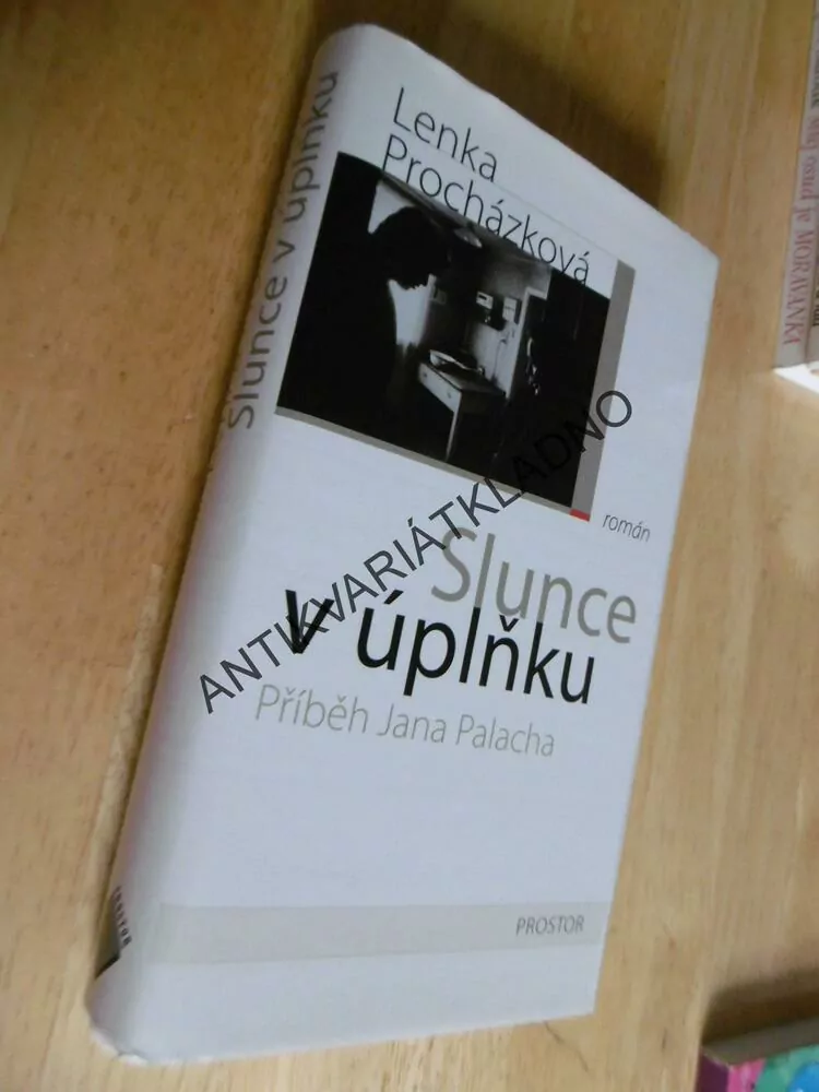 SLUNCE V ÚPLŇKU, PŘÍBĚH JANA PALACHA, LENKA PROCHÁZKOVÁ, **an