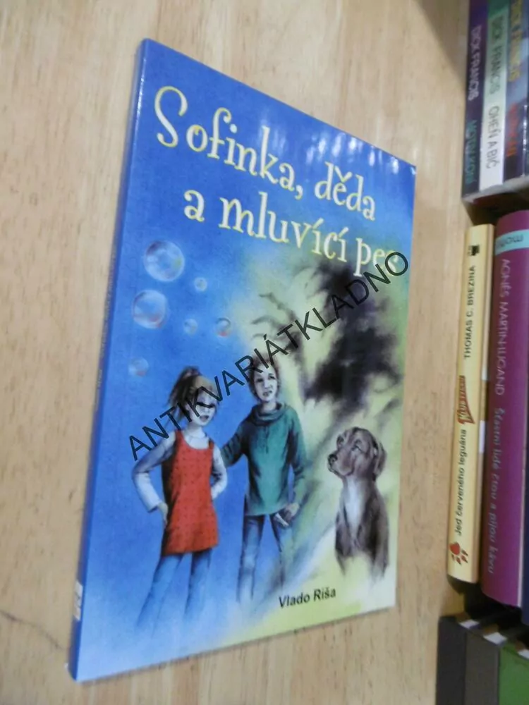 SOFINKA, DĚDA A MLUVÍCÍ PES, VLADO RÍŠA, **an