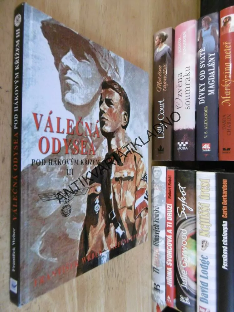 VÁLEČNÁ ODYSEA, POD HÁKOVÝM KŘÍŽEM III., FRANTIŠEK WEBER, VÁLEČNÉ EPIZODY, **an