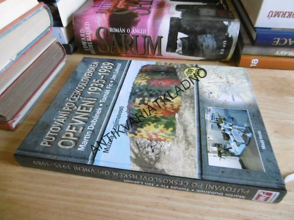 PUTOVÁNÍ PO ČESKOSLOVENSKÉM OPEVNĚNÍ 1935-1989, DUBÁNEK, FIC, LAKOSIL, **an