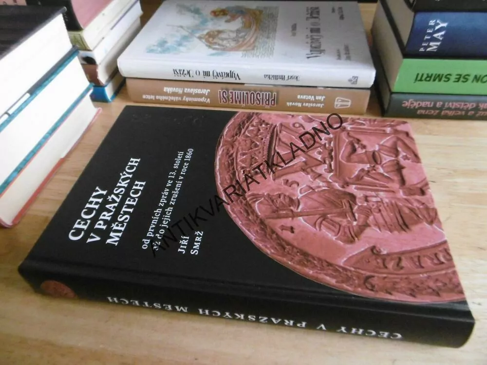 CECHY V PRAŽSKÝCH MĚSTECH OD PRVNÍCH ZPRÁV VE 13 ST. AŽ DO 1860, JIŘÍ SMRŽ, P-A