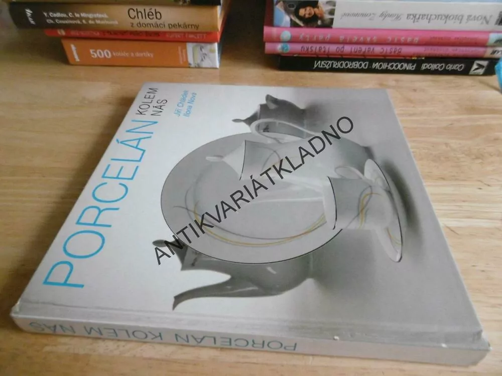 PORCELÁN KOLEM NÁS, JIŘÍ CHLÁDEK, ILONA NOVÁ, **an