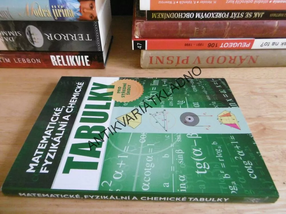 MATEMATICKÉ, FYZIKÁLNÍ A CHEMICKÉ TABULKY PRO STŘEDNÍ ŠKOLY