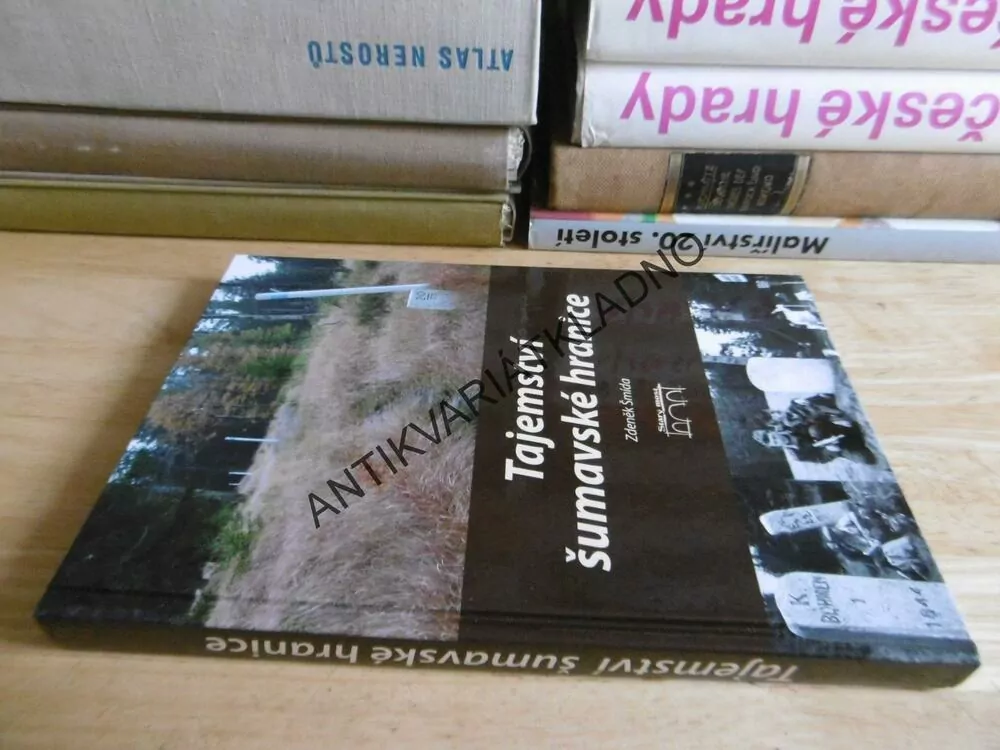 TAJEMSTVÍ ŠUMAVSKÉ HRANICE, ŠUMAVA, ZDENĚK ŠMÍDA, **an