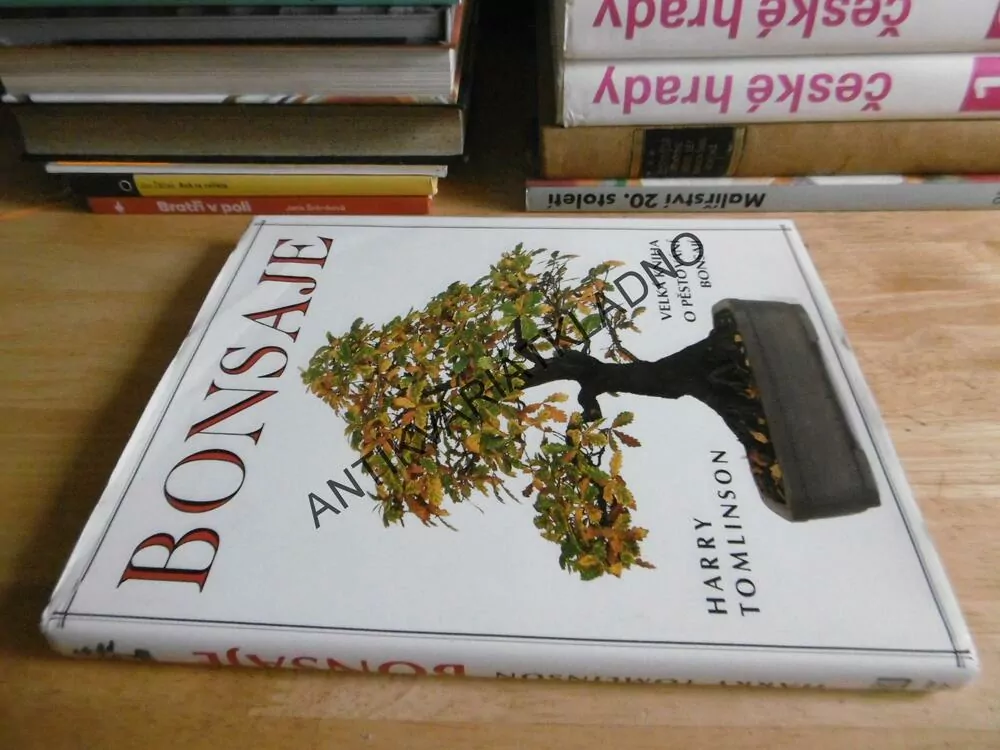 BONSAJE, VELKÁ KNIHA O PĚSTOVÁNÍ BONSAJÍ, HARRY TOMLINSON