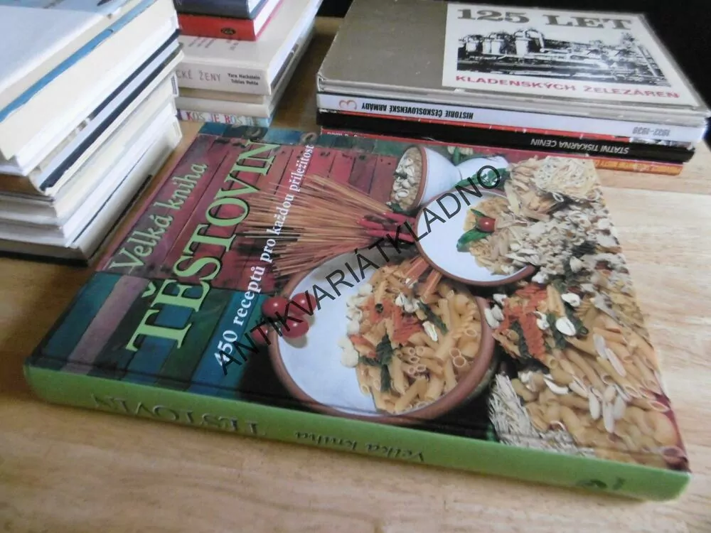 VELKÁ KNIHA TĚSTOVIN, 450 RECEPTŮ PRO KAŽDOU PŘÍLEŽITOST, **an