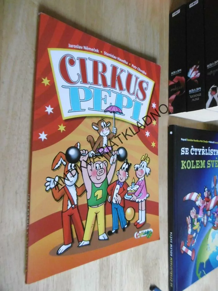 CIRKUS PEPI, ČTYŘLÍSTEK, JAROSLAV NĚMEČEK, HAVELKA, CHVOJKA