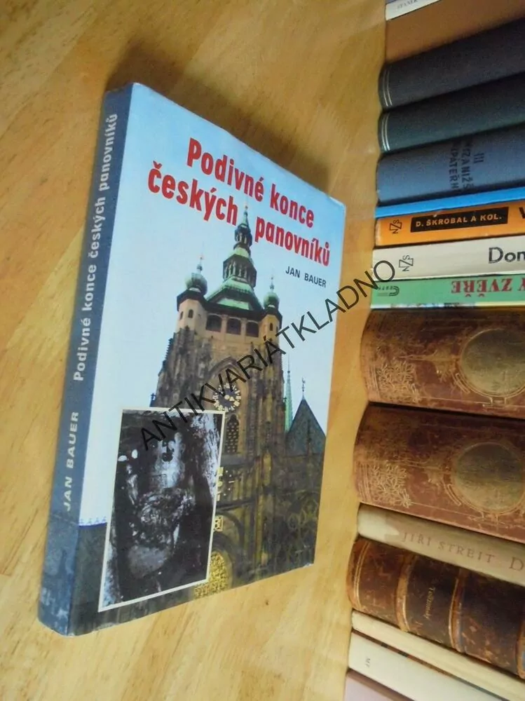 PODIVNÉ KONCE ČESKÝCH PANOVNÍKŮ, JAN BAUER