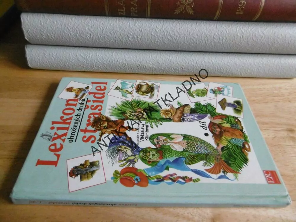 LEXIKON OHROŽENÝCH DRUHŮ STRAŠIDEL LESNÍCH, LUČNÍCH A DOMÁCÍCH, VÍTĚZSLAVA KLIMTOVÁ, 1.DÍL