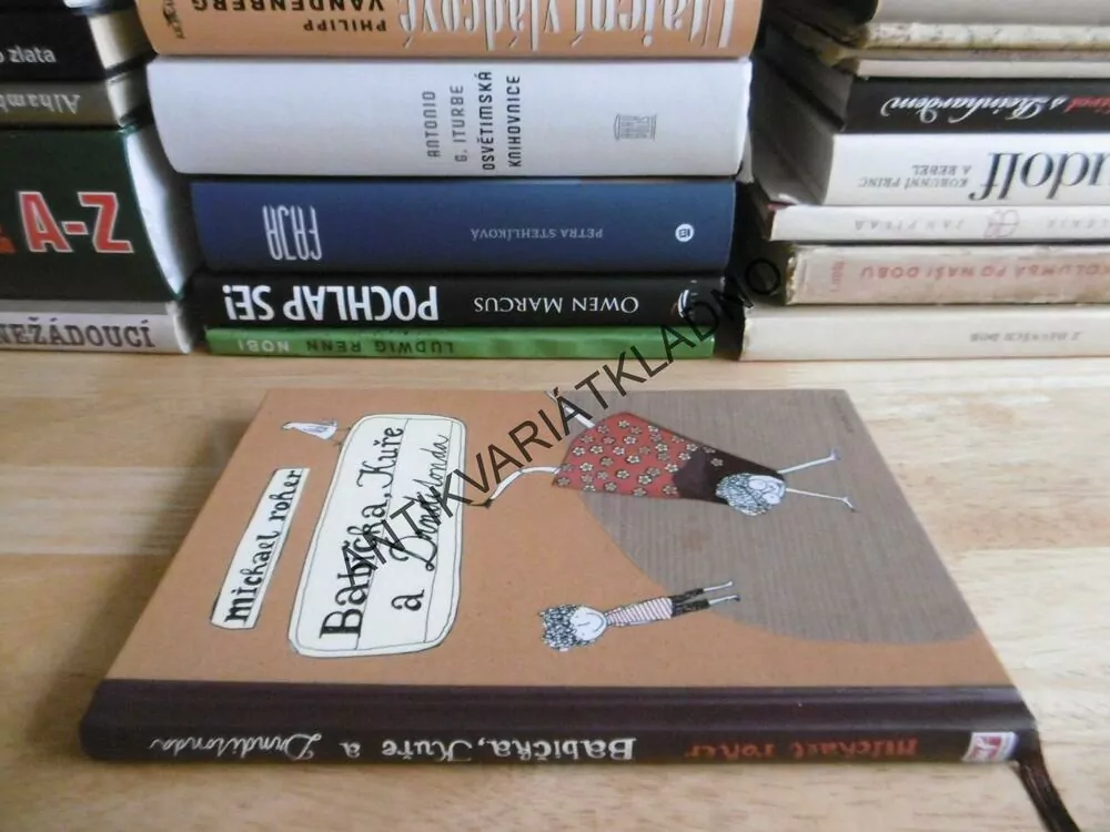 BABIČKA, KUŘE A DRNDITONDA, MICHAEL ROHER, **an