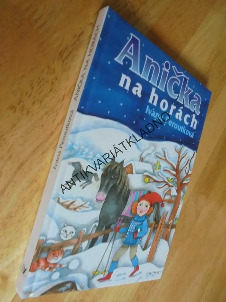 ANIČKA NA HORÁCH, IVANA PEROUTKOVÁ, MASTNÍKOVÁ, **an