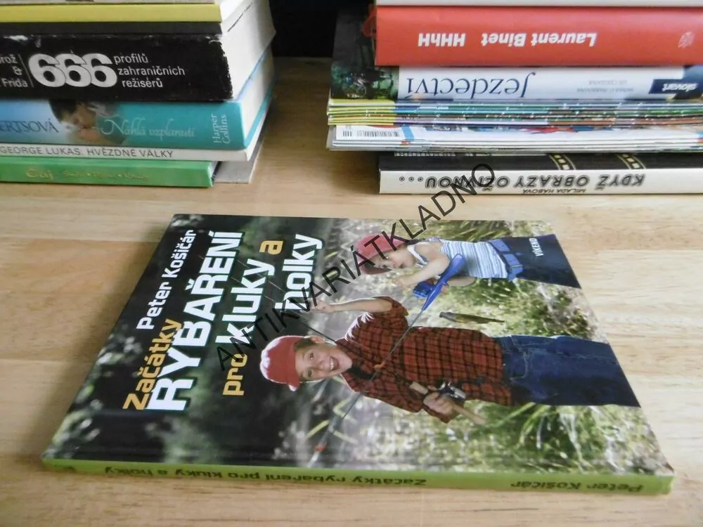 ZAČÁTKY RYBAŘENÍ PRO KLUKY A HOLKY, PETER KOŠIČÁŘ,