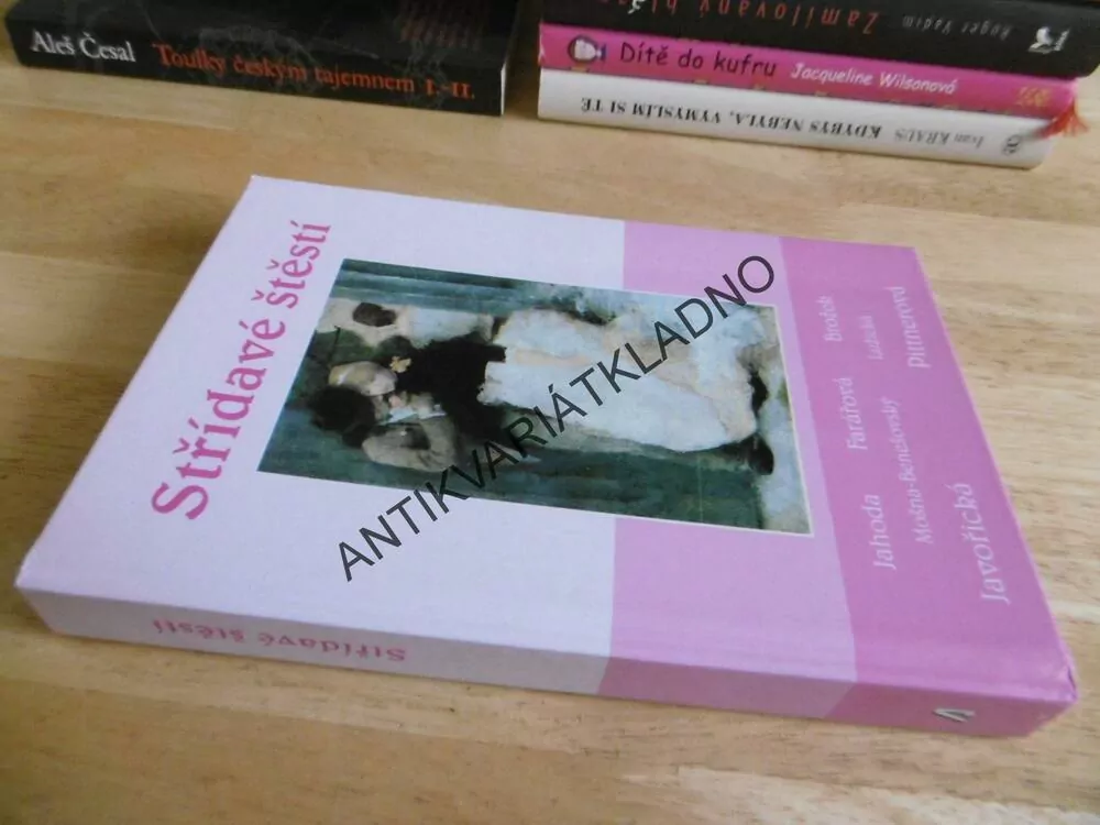 STŘÍDAVÉ ŠTĚSTÍ, JAHODA, FARÁŘOVÁ, BROŽEK, JAVOŘICKÁ, PITTNEROVÁ AJ., **an