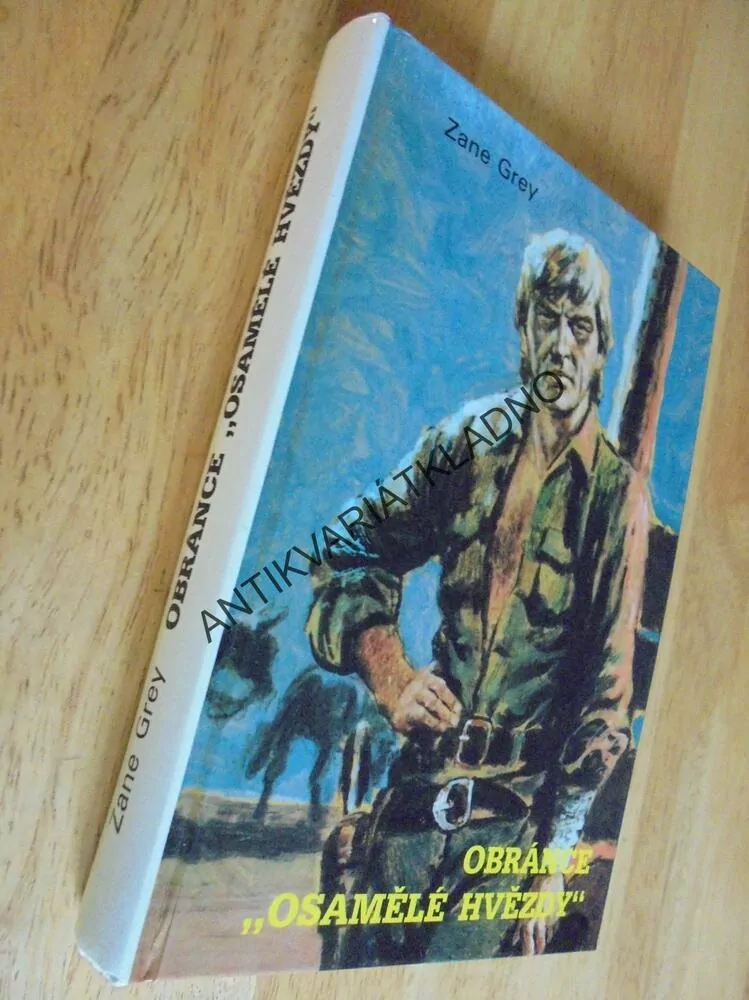 OBRÁNCE OSAMĚLÉ HVĚZDY, ZANE GREY, NÁVRAT 4. , **an
