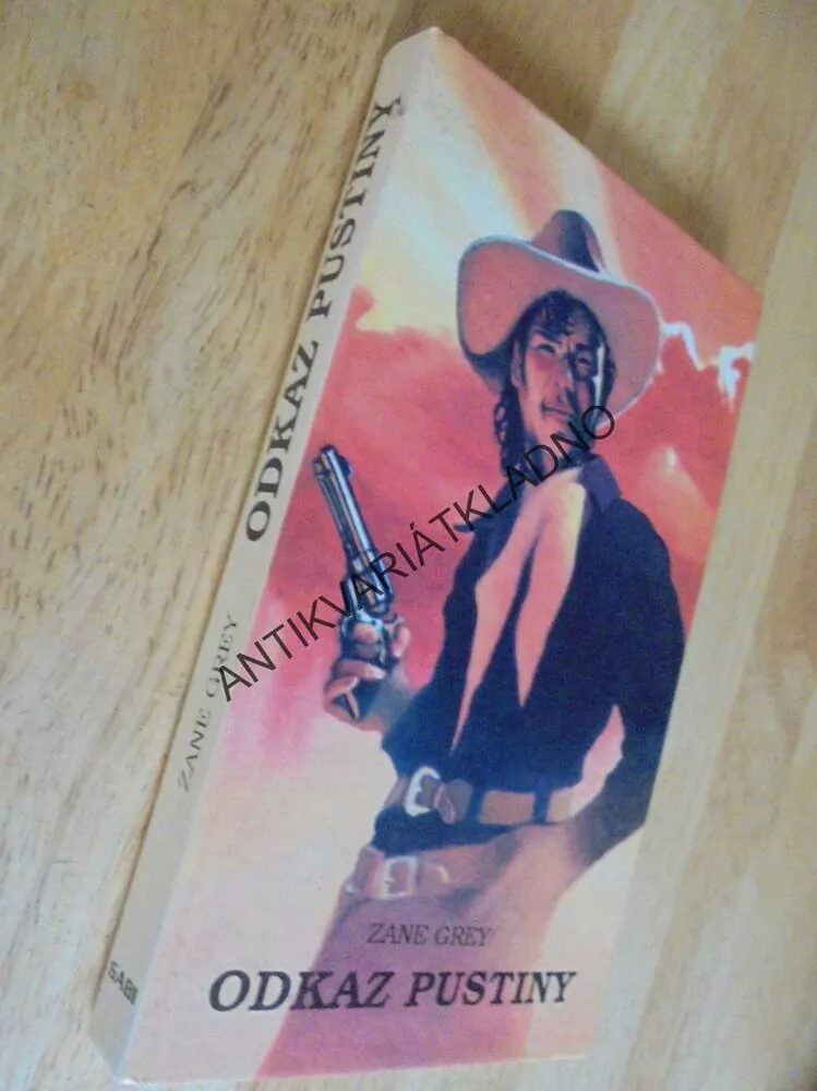 ODKAZ PUSTINY, ZANE GREY, 