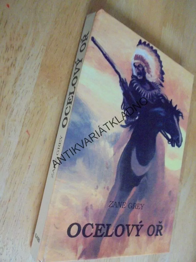 OCELOVÝ OŘ, ZANE GREY, **an
