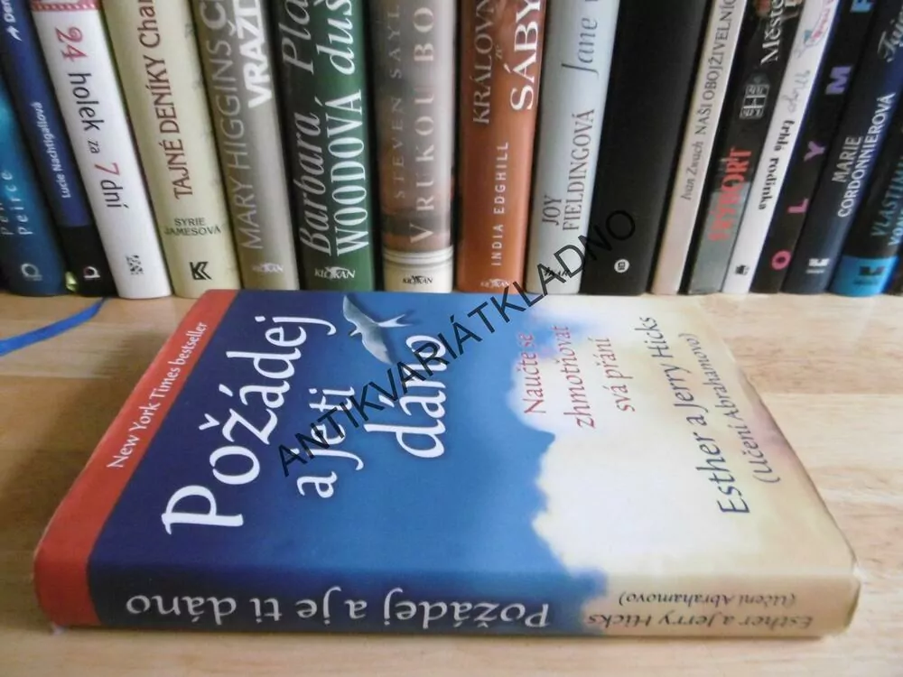 POŽÁDEJ A JE TI DÁNO, NAUČTE SE ZHMOTŇOVAT SVÁ PŘÁNÍ, ESTHER A JERRY HICKS, **an