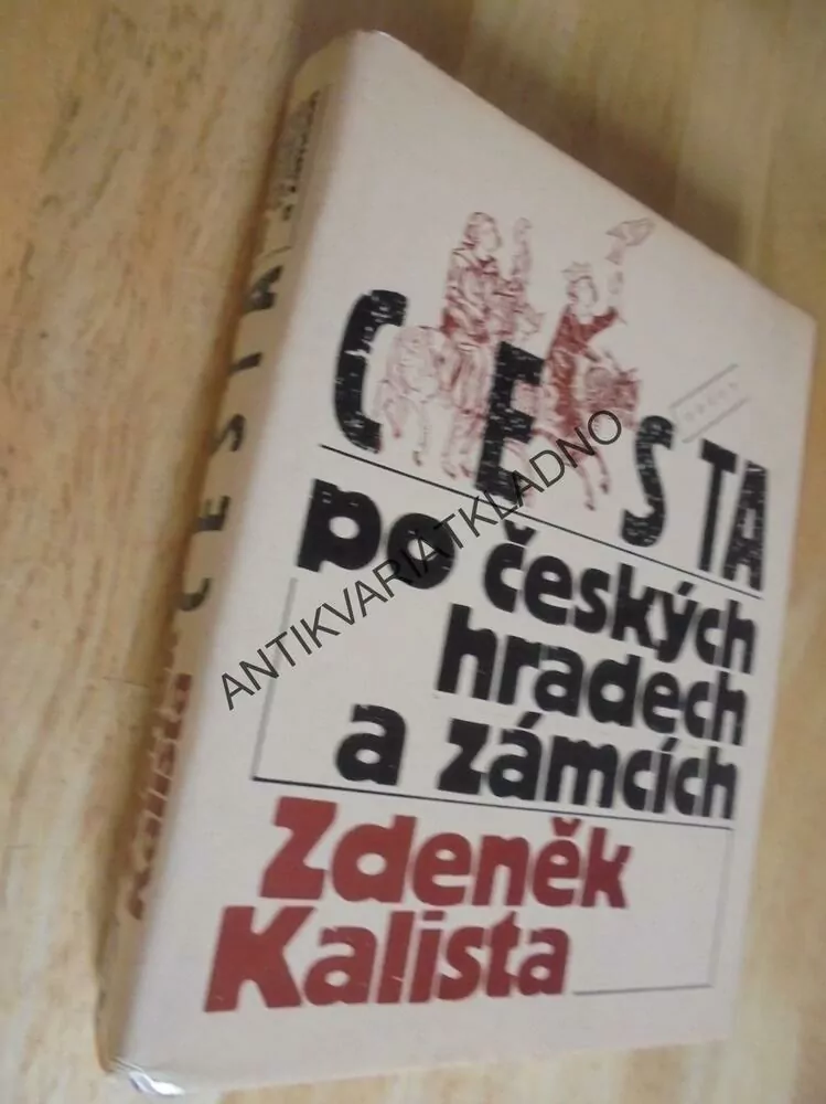 CESTA PO ČESKÝCH HRADECH A ZÁMCÍCH, ZDENĚK KALISTA, **an