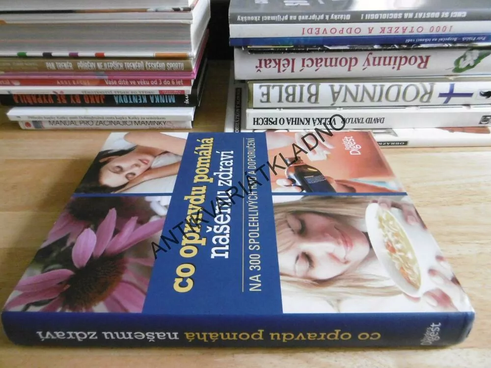 CO OPRAVDU POMÁHÁ NAŠEMU ZDRAVÍ, NA 300 SPOLEHLIVÝCH RAD A DOPORUČENÍ, **an