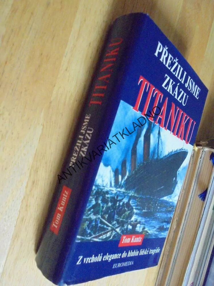 PŘEŽILI JSME ZKÁZU TITANIKU, KUNTZ, TITANIK