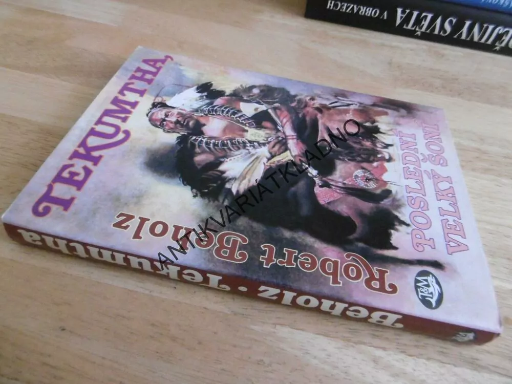 TEKUMTHA, POSLEDNÍ VELKÝ ŠONÍ, ROBERT BEHOLZ, ZDENĚK BURIAN, **an