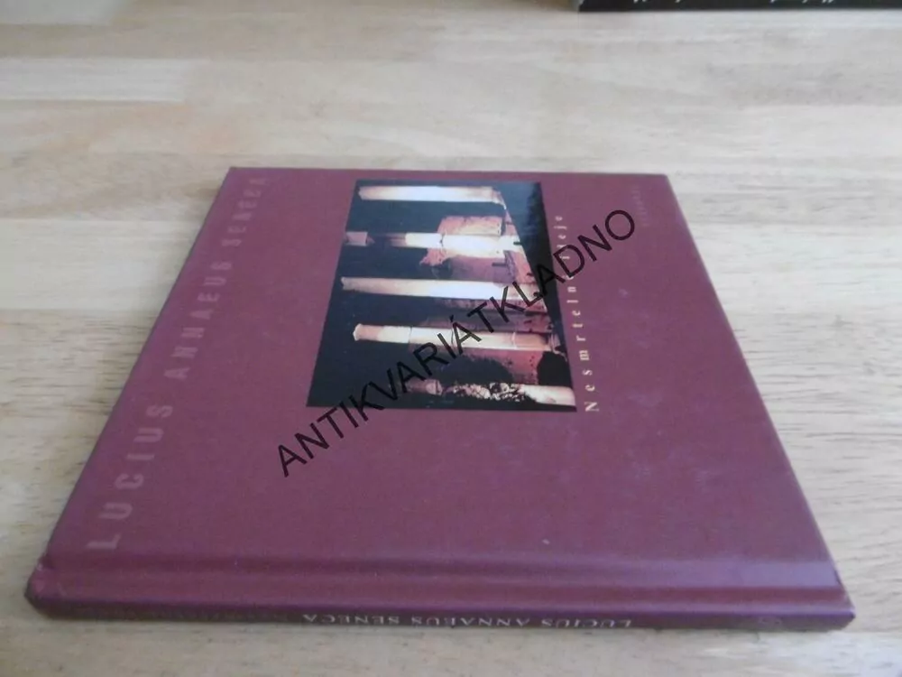 NESMRTELNÉ IDEJE, LUCIUS ANNAEU SENECA, **an