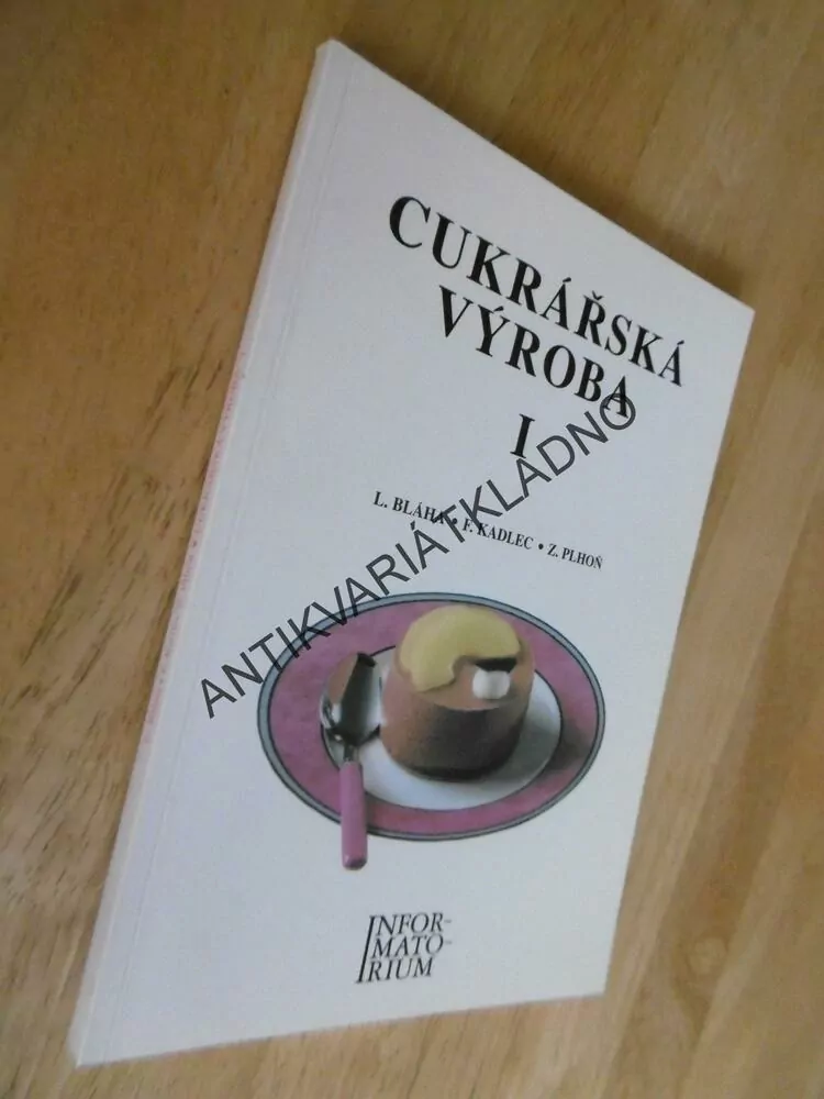 CUKRÁŘSKÁ VÝROBA, 1.,BLÁHA, KADLEC, PLHOŇ