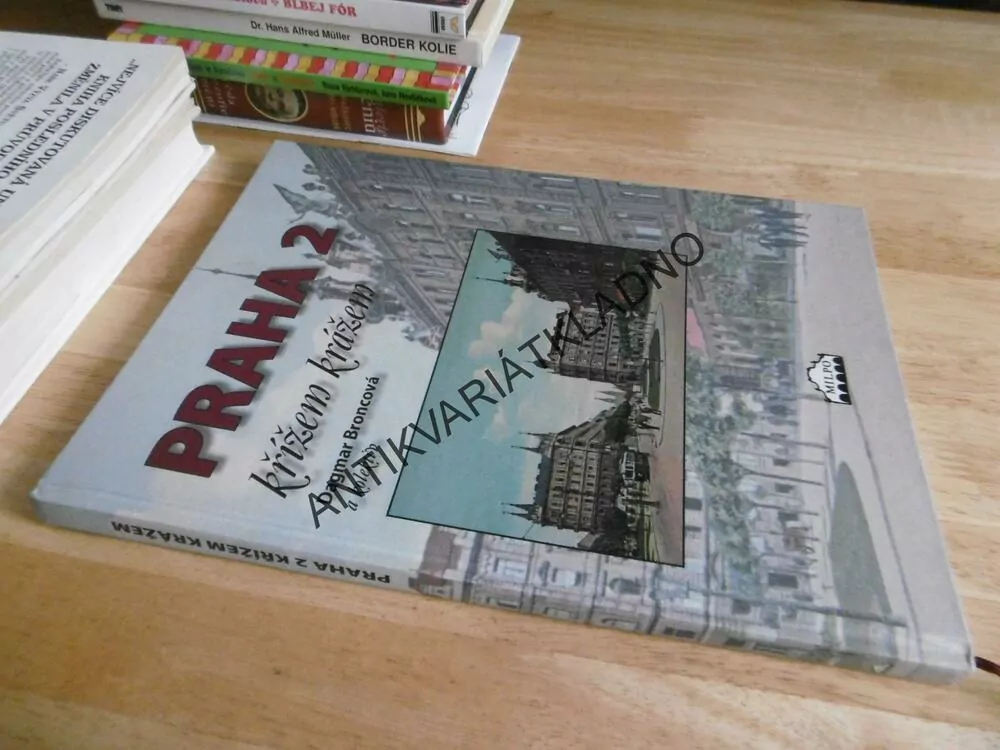 PRAHA 2, KŘÍŽEM KRÁŽEM, DAGMAR BRONCOVÁ