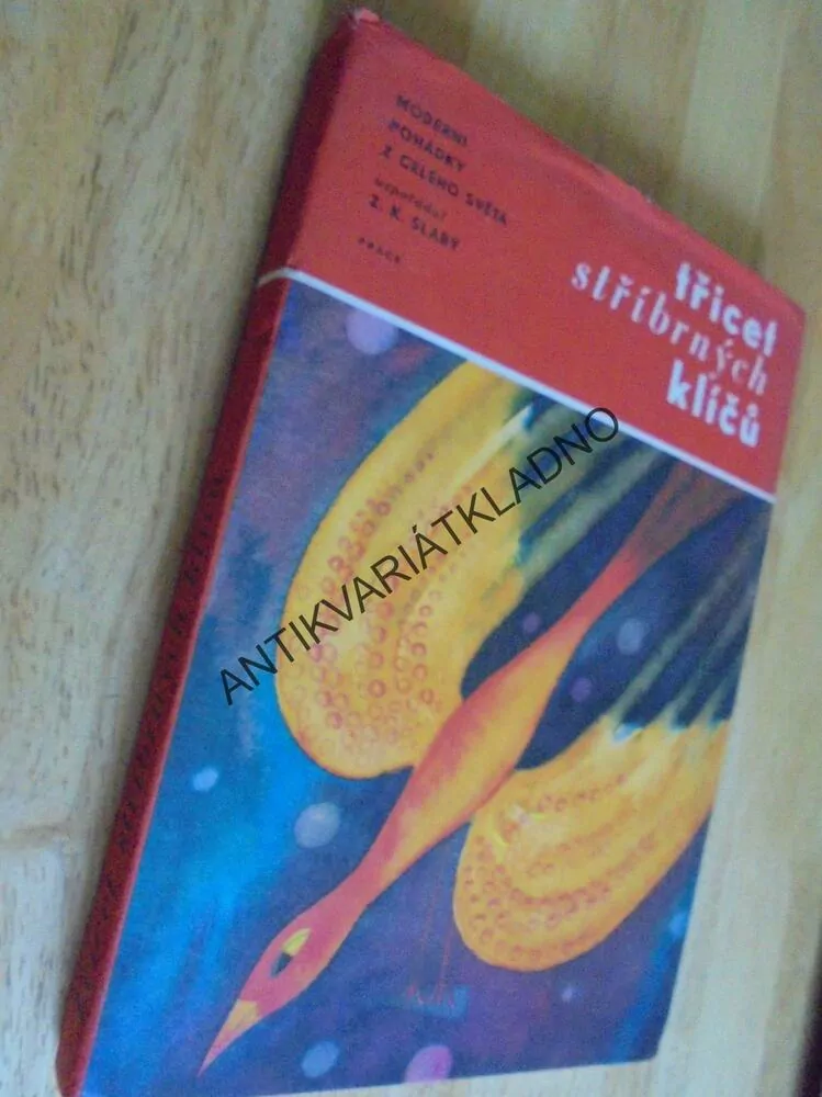TŘICET STŘÍBRNÝCH KLÍČŮ, SLABÝ, DUBSKÁ,MODERNÍ POHÁDKY, **an