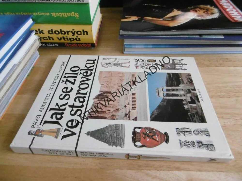 JAK SE ŽILO VE STAROVĚKU, PAVEL AUGUSTA, FRANTIŠEK HONZÁK, **an