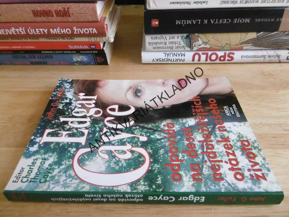 EDGAR CAYCE ODPOVÍDÁ NA DESET NEJDŮLEŽITĚJŠÍCH OTÁZEK NAŠEHO ŽIVOTA