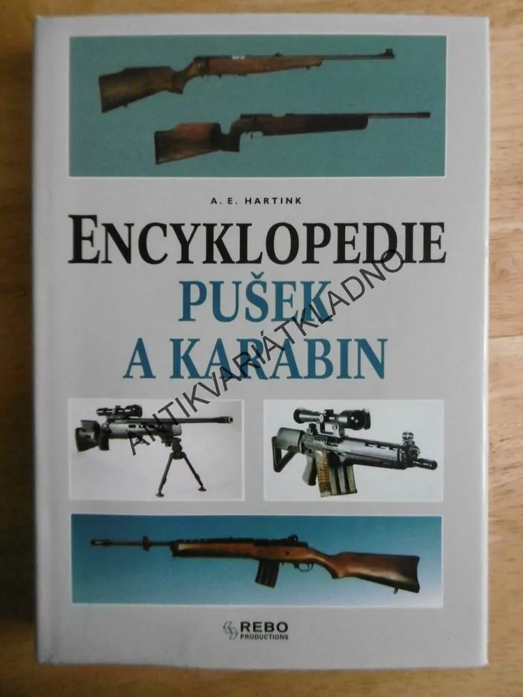 ENCYKLOPEDIE PUŠEK A KARABIN, A.E. HARTINK, ZBRANĚ