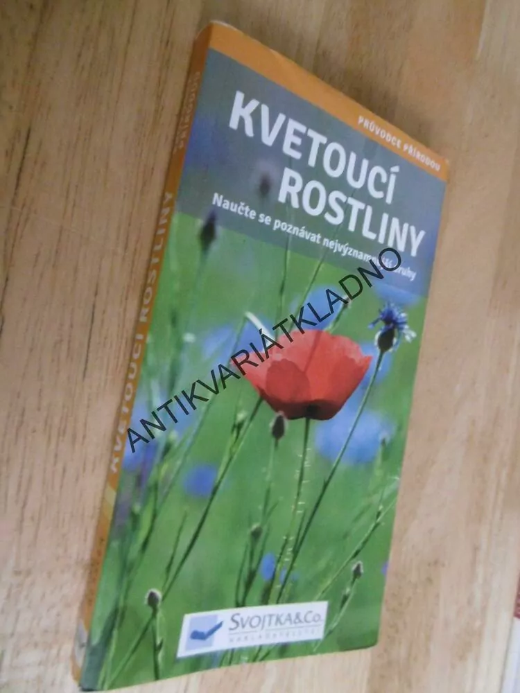 KVETOUCÍ ROSTLINY, PRŮVODCE PŘÍRODOU