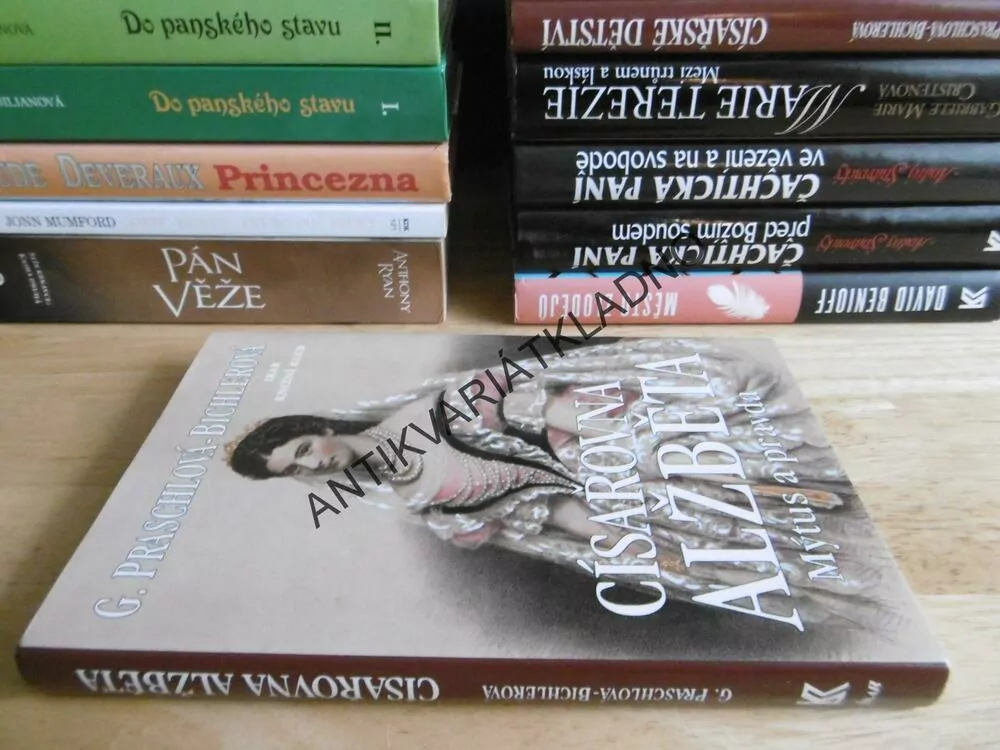 CÍSAŘOVNA ALŽBĚTA, SISI, SISSI, RAKOUSKá CÍSAŘOVNA, PRASCHLOVÁ-BICHLEROVÁ