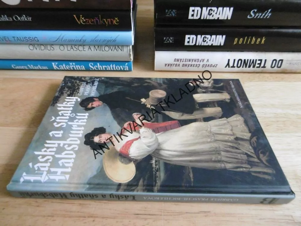 LÁSKY A SŇATKY HABSBURKŮ, G. PRASCHL-BICHLEROVÁ, **an