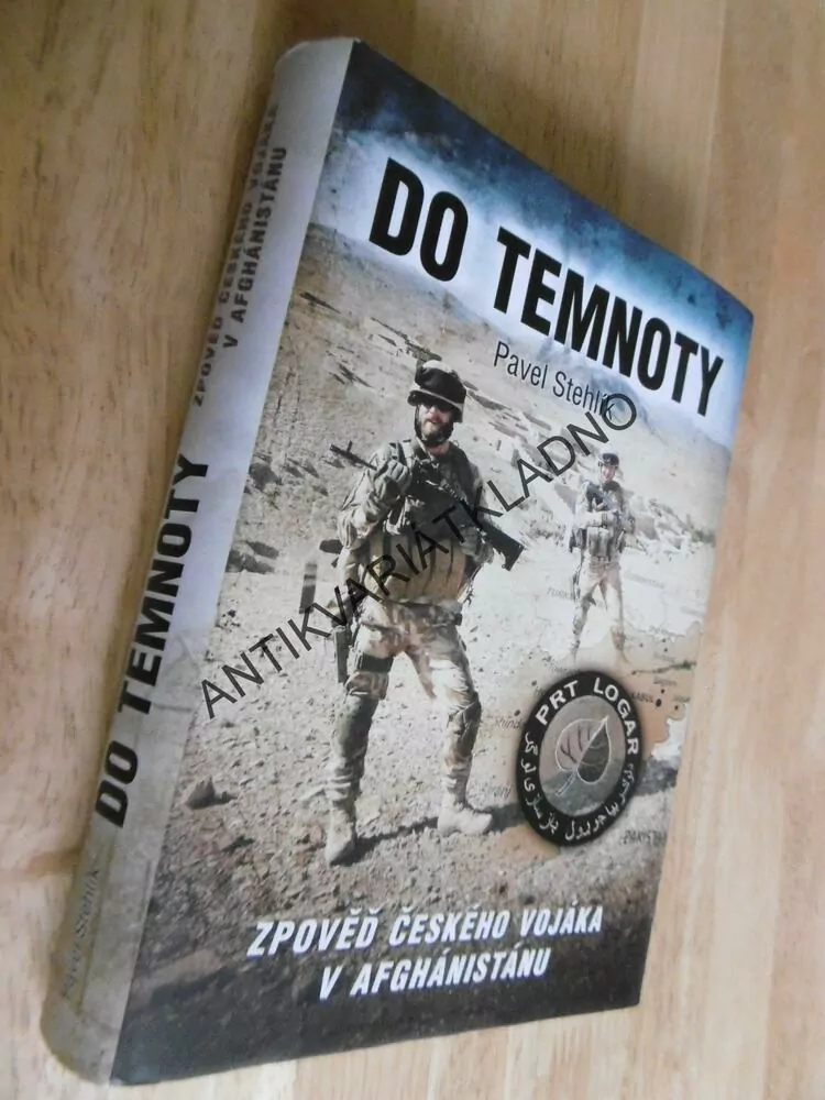 DO TEMNOTY, PAVEL STEHLÍK, ZPOVĚĎ VOJÁKA V AFGHÁNISTÁNU, **an