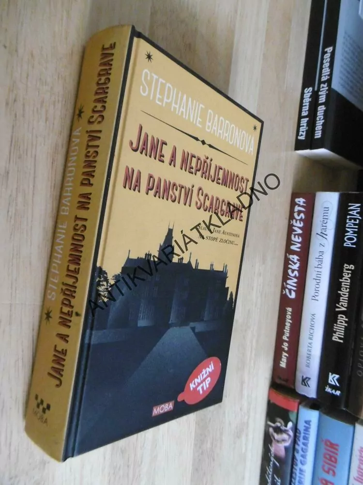 JANE A NEPŘÍJEMNOST NA PANSTVÍ SCARGRAVE, JANE AUSTENOVÁ NA STOPĚ ZLOČINU, STEPHANIE BARRONOVÁ, **an