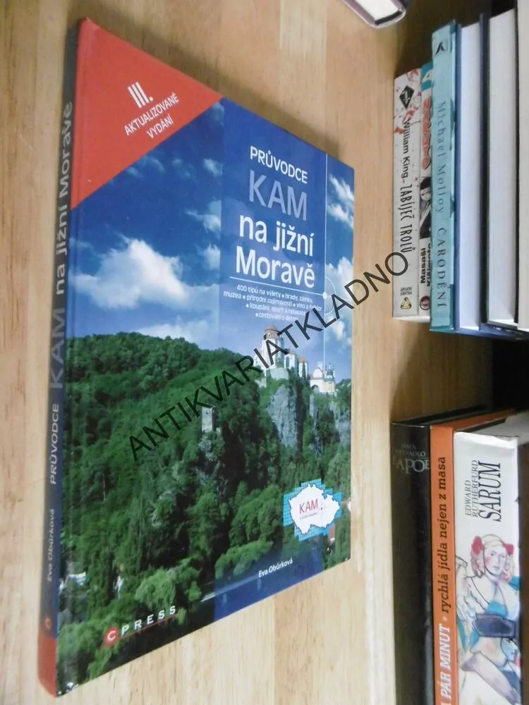 PRŮVODCE KAM NA JIŽNÍ MORAVĚ, 400 TIPŮ NA VÝLETY, **an
