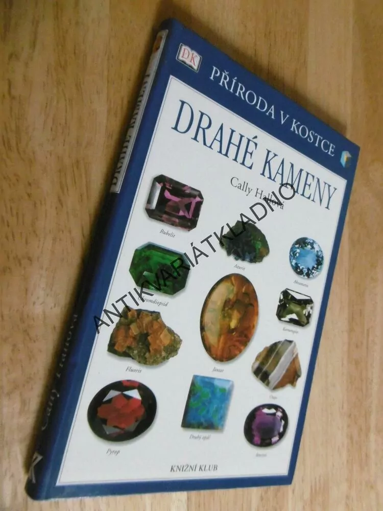 DRAHÉ KAMENY, CALLY HALLOVÁ, MINERALOGIE,**an