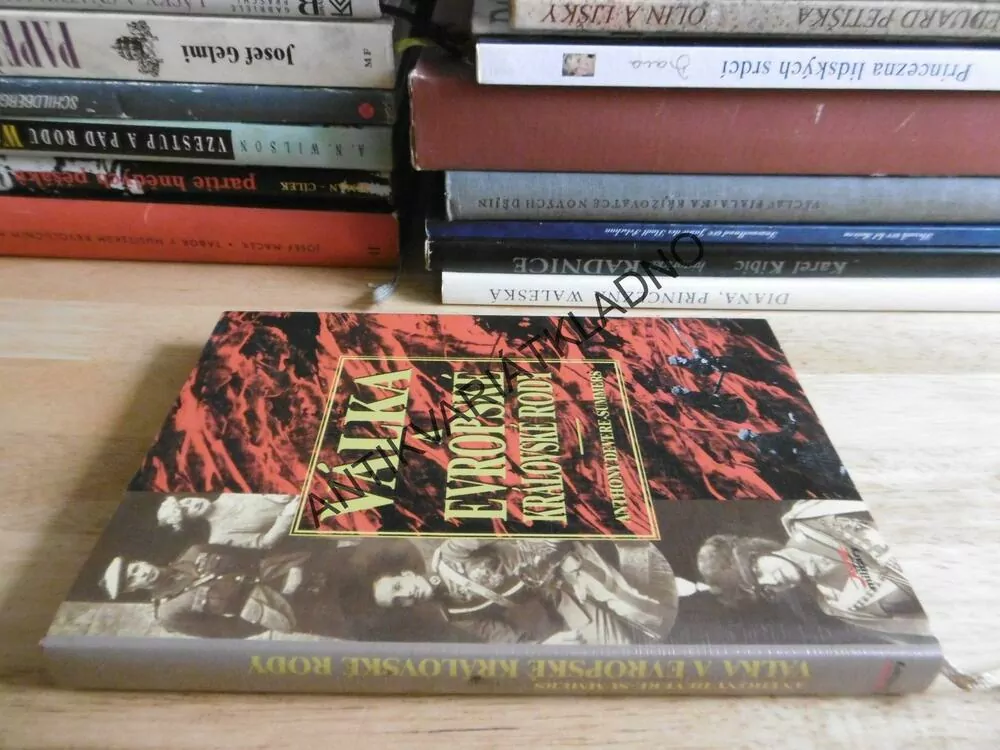 VÁLKA A EVROPSKÉ KRÁLOVSKÉ RODY, ANTHONY DEVERE-SUMMERS, **an