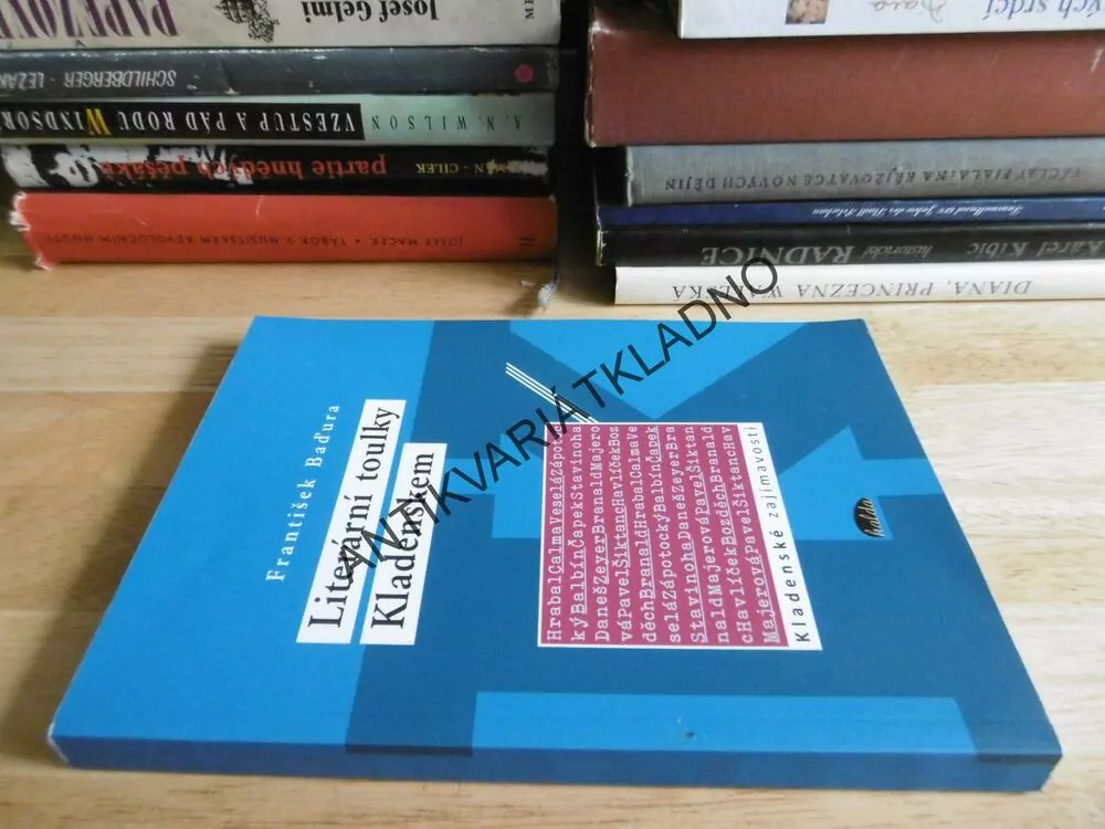 LITERÁRNÍ TOULKY KLADENSKEM, FRANTIŠEK BAĎURA,