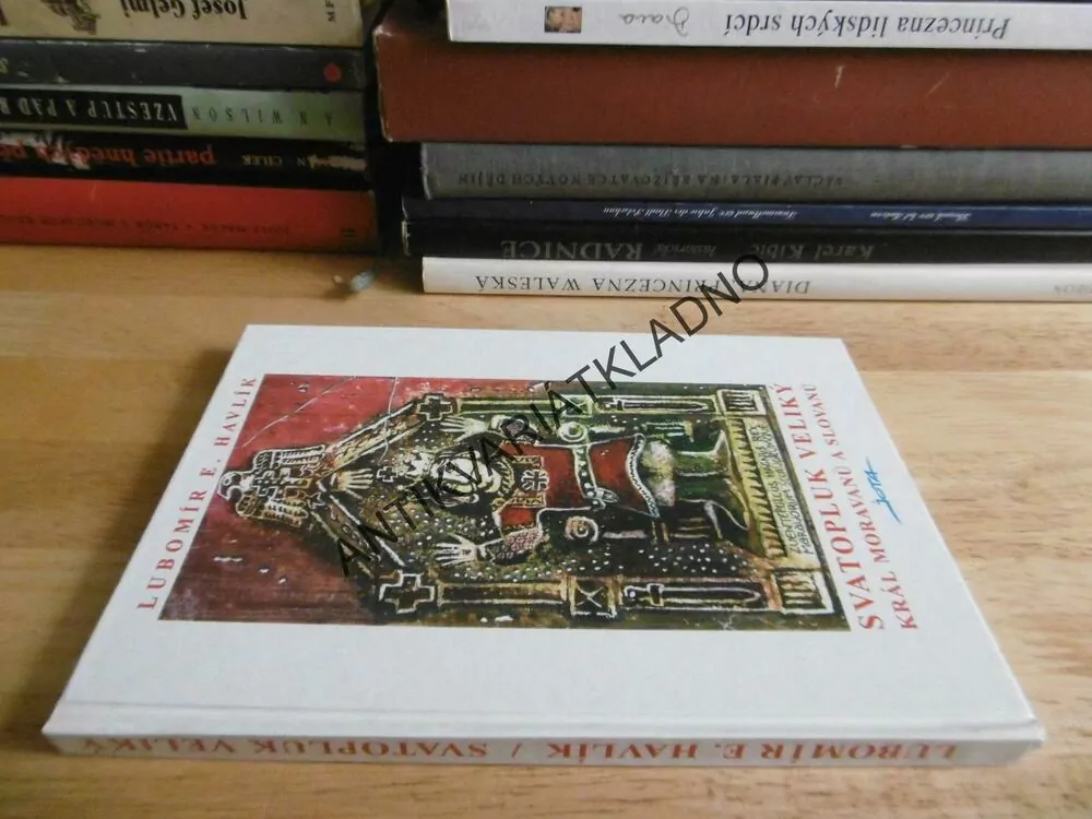 SVATOPLUK VELIKÝ, KRÁL MORAVANŮ A SLOVANŮ, LUBOMÍR E. HAVLÍK, **an