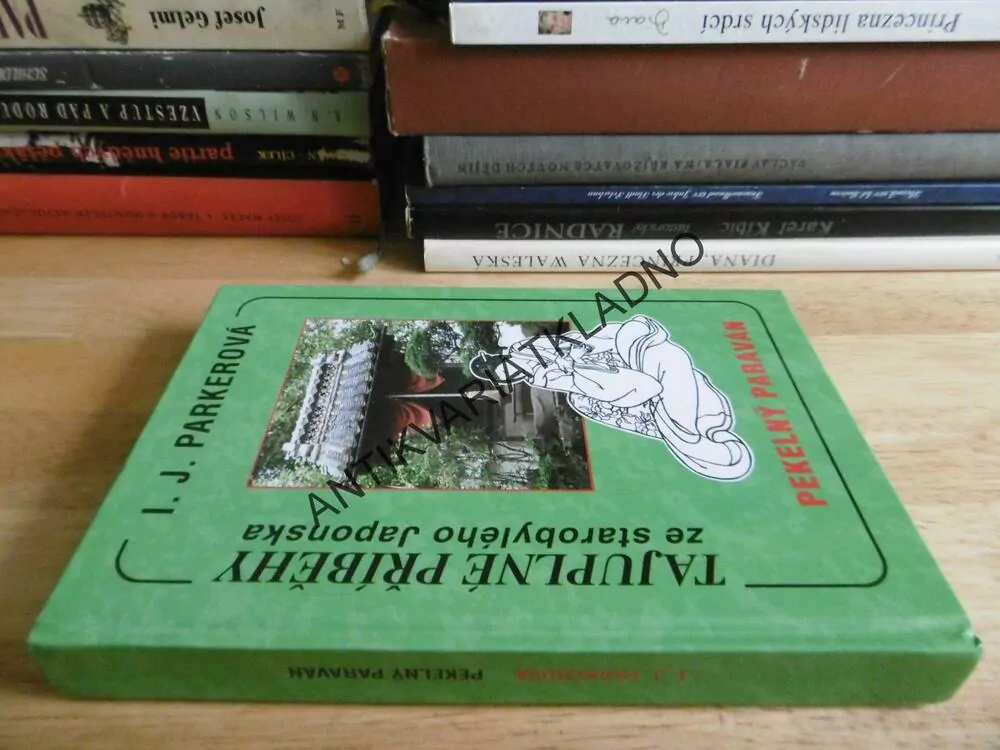 PEKELNÝ PARAVÁN, TAJUPLNÉ PŘÍBĚHY ZE STAROBYLÉHO JAPONSKA, I.J. PARKEROVÁ, **an