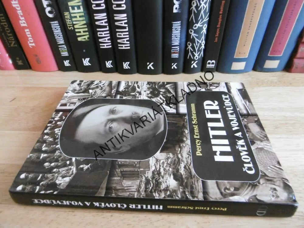 HITLER ČLOVĚK A VOJEVŮDCE, PERCY ERNST SCHRAMM, **an