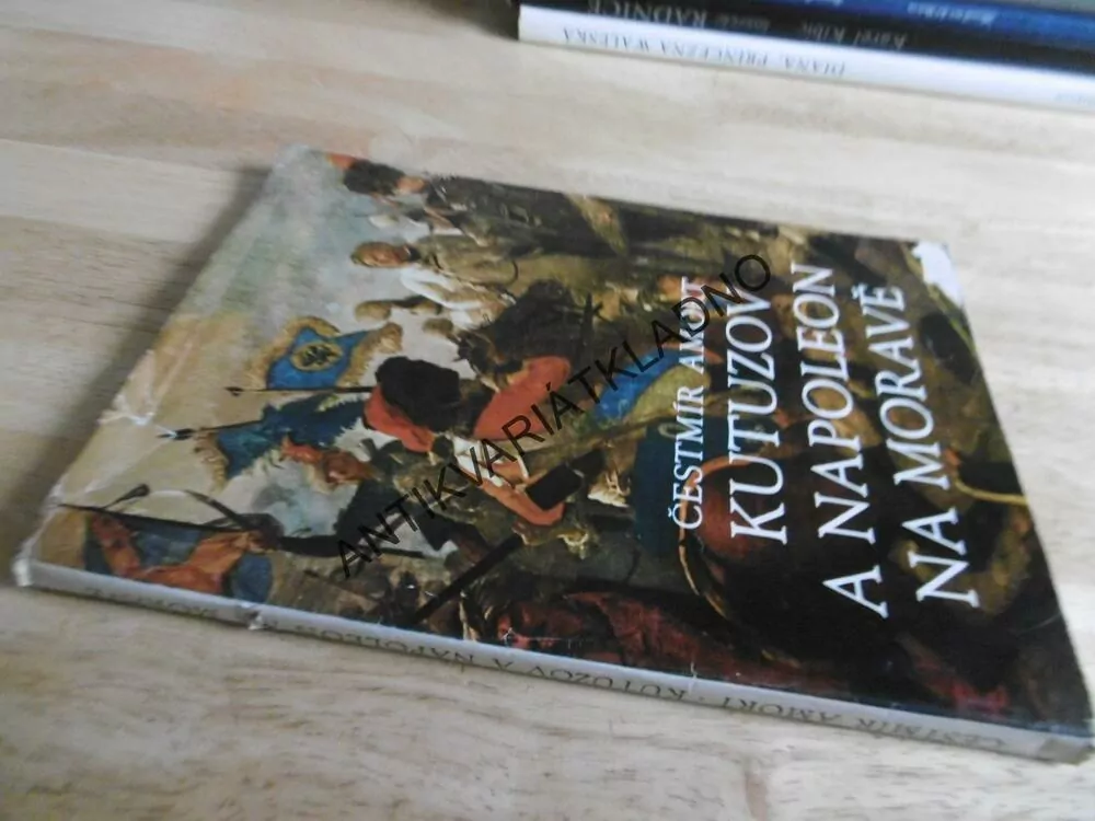 KUTUZOV A NAPOLEON NA MORAVĚ, ČESTMÍR AMORT, 1971, **an