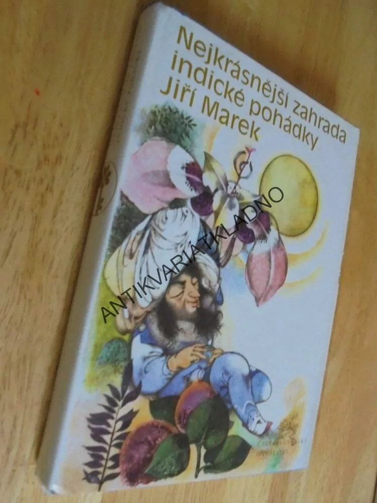 NEJKRÁSNĚJŠÍ ZAHRADA,INDICKÉ POHÁDKY, J.MAREK