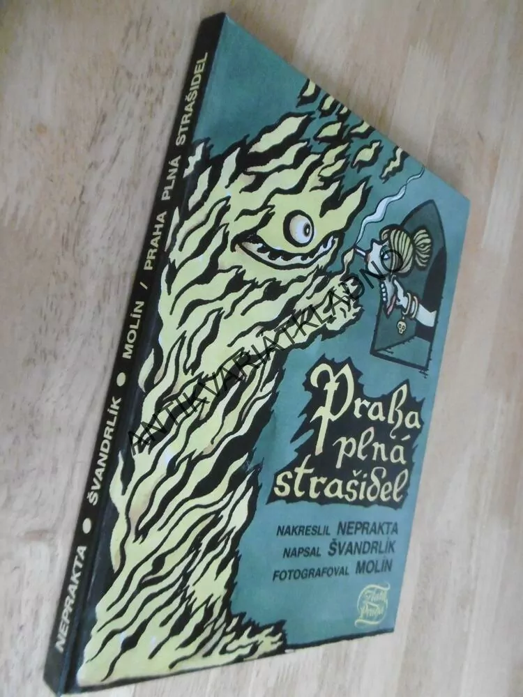 PRAHA PLNÁ STRAŠIDEL, NEPRAKTA, ŠVANDRLÍK, **an