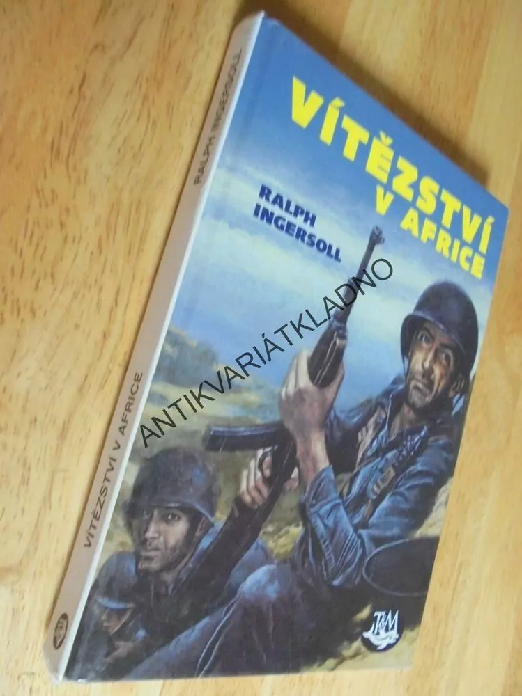 VÍTĚZSTVÍ V AFRICE, RALPH INGERSOLL, VÁLKA, **an