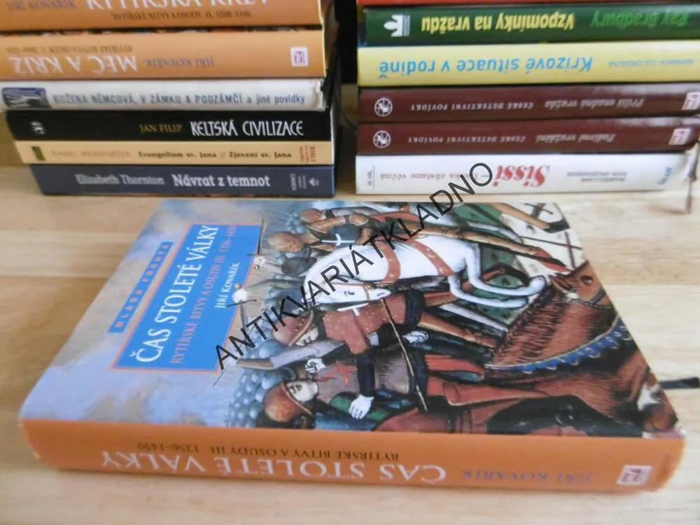 ČAS STOLETÉ VÁLKY, RYTÍŘSKÉ BITVY A OSUDY 3., 1356-1450, JIŘÍ KOVAŘÍK, **an