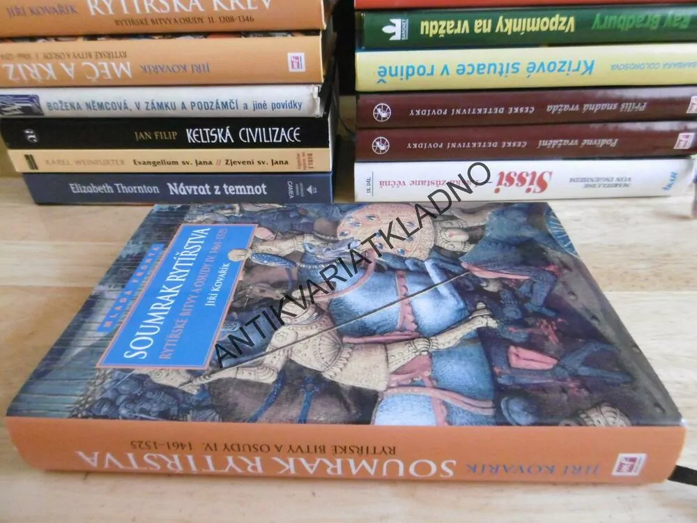 SOUMRAK RYTÍŘSTVA, RYTÍŘSKÉ BITVY A OSUDY 4., 1461-1525, JIŘÍ KOVAŘÍK, **an